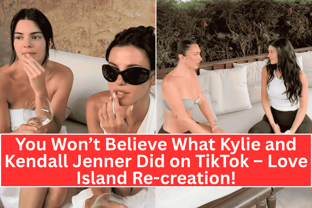 “You Won’t Believe What Kylie and Kendall Jenner Did on TikTok – Love Island Re-creation!”