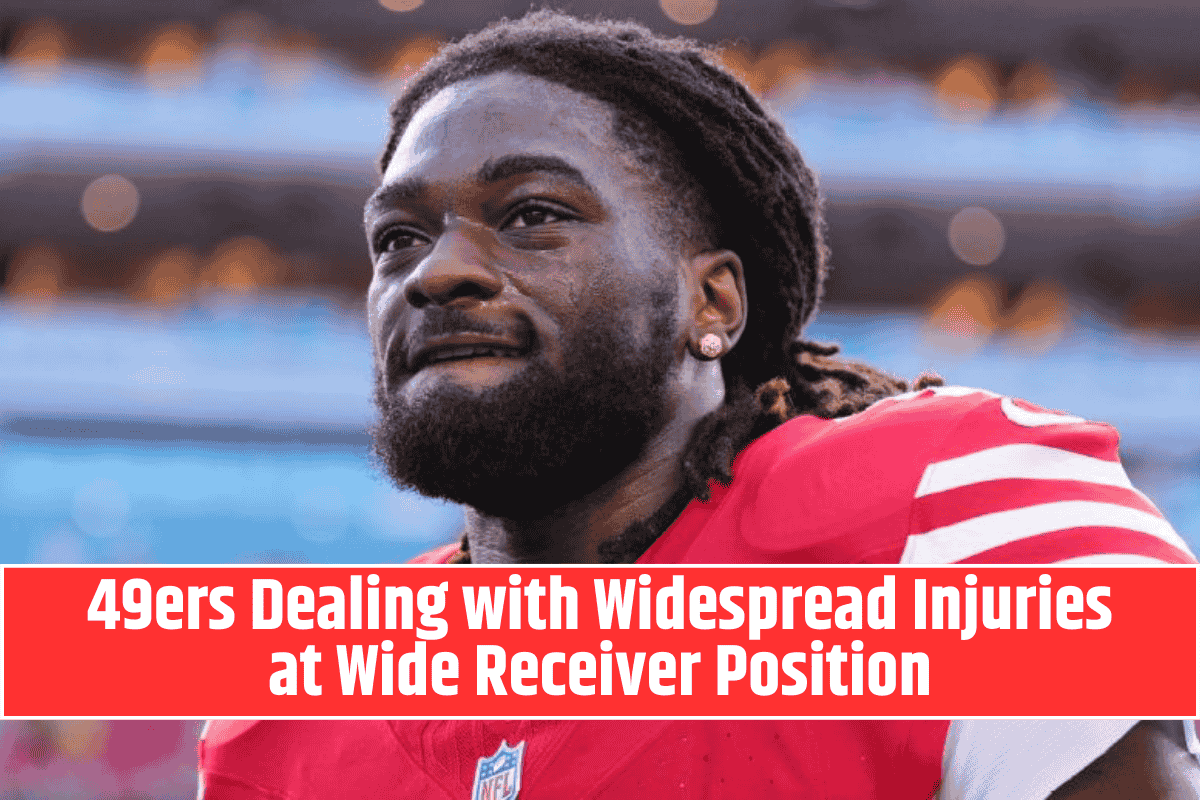 49ers Dealing with Widespread Injuries at Wide Receiver Position