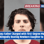 Arizona Father Charged with First-Degree Murder After Allegedly Beating Newborn Daughter to Death