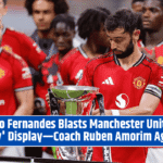 Bruno Fernandes Blasts Manchester United's 'Lazy' Display—Coach Ruben Amorim Agrees