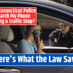 Can Connecticut Police Search My Phone During a Traffic Stop? Here's What the Law Says