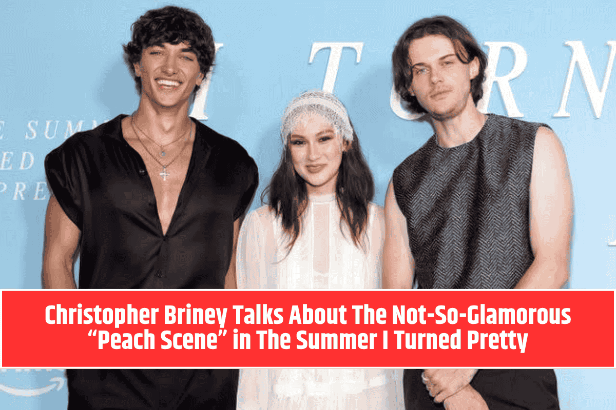Christopher Briney Talks About The Not-So-Glamorous “Peach Scene” in The Summer I Turned Pretty