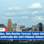 Columbus, Ohio Weather Forecast: Sunny Skies and Comfortable 80s Until Midweek Showers