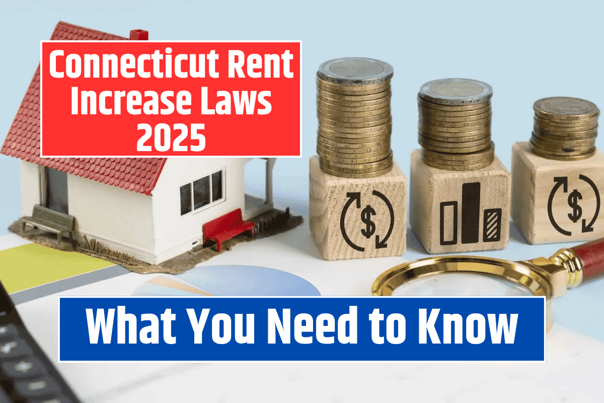 Connecticut Rent Increase Laws 2025: What Tenants Should Know