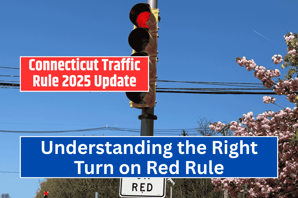 Connecticut Traffic Rule 2025 Update: Understanding the Right Turn on Red Rule