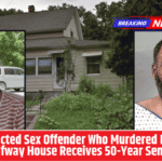 Convicted Sex Offender Who Murdered Nurse at Halfway House Receives 50-Year Sentence