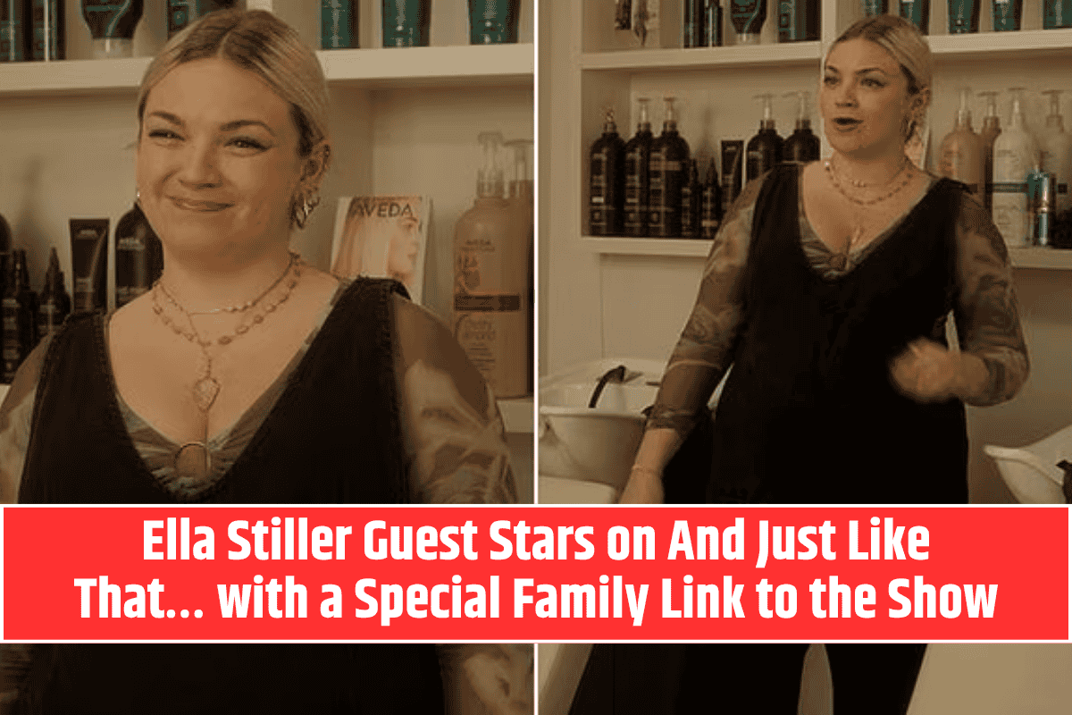 Ella Stiller Guest Stars on And Just Like That… with a Special Family Link to the Show