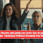Emma Mackey and Jamie Lee Curtis Star in James L. Brooks’ Emotional Political Dramedy Ella McCay