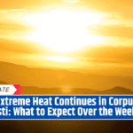 Extreme Heat Continues in Corpus Christi: What to Expect Over the Weekend
