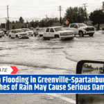 Flash Flooding in Greenville-Spartanburg: 2-5 Inches of Rain May Cause Serious Damage!