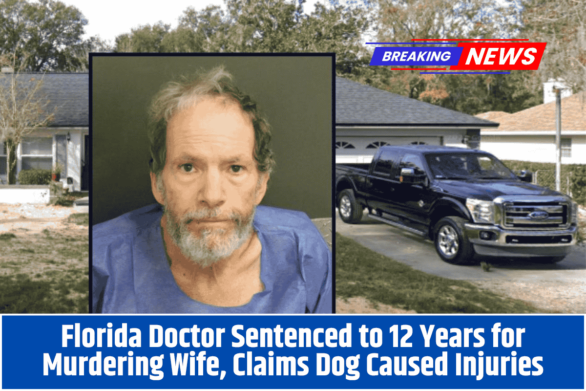Florida Doctor Sentenced to 12 Years for Murdering Wife, Claims Dog Caused Injuries