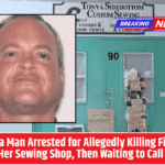 Florida Man Arrested for Allegedly Killing Fiancée at Her Sewing Shop, Then Waiting to Call 911