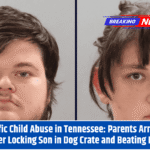 Horrific Child Abuse in Tennessee: Parents Arrested After Locking Son in Dog Crate and Beating Him