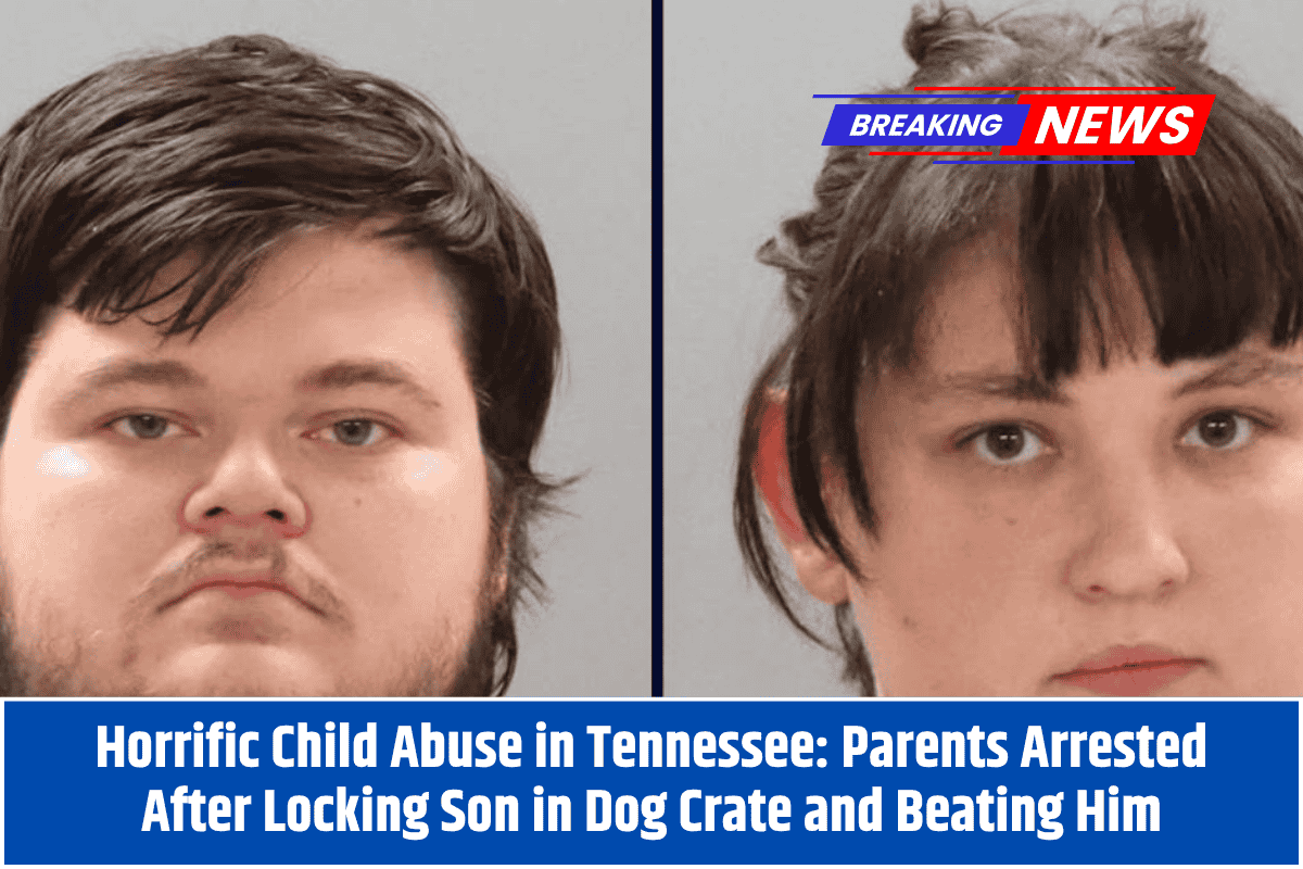 Horrific Child Abuse in Tennessee: Parents Arrested After Locking Son in Dog Crate and Beating Him