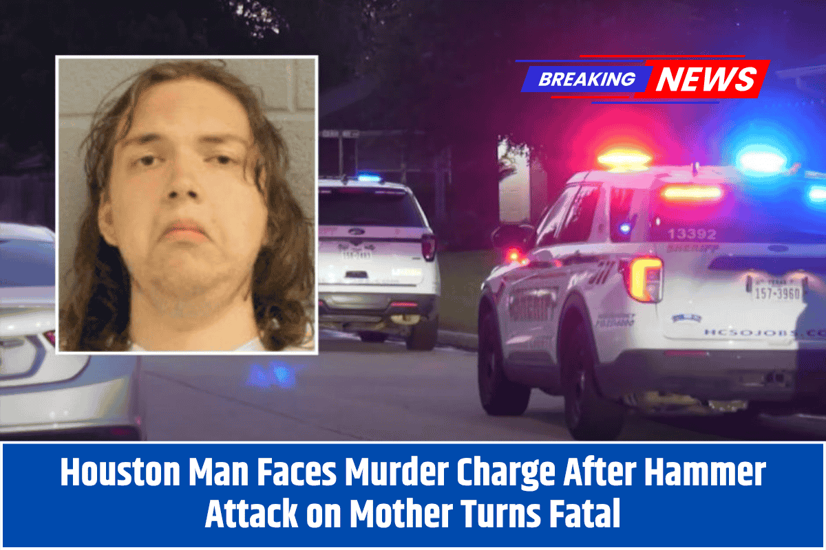 Houston Man Faces Murder Charge After Hammer Attack on Mother Turns Fatal