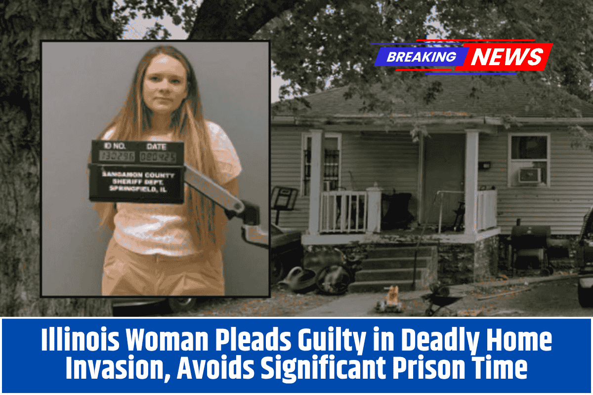 Illinois Woman Pleads Guilty in Deadly Home Invasion, Avoids Significant Prison Time