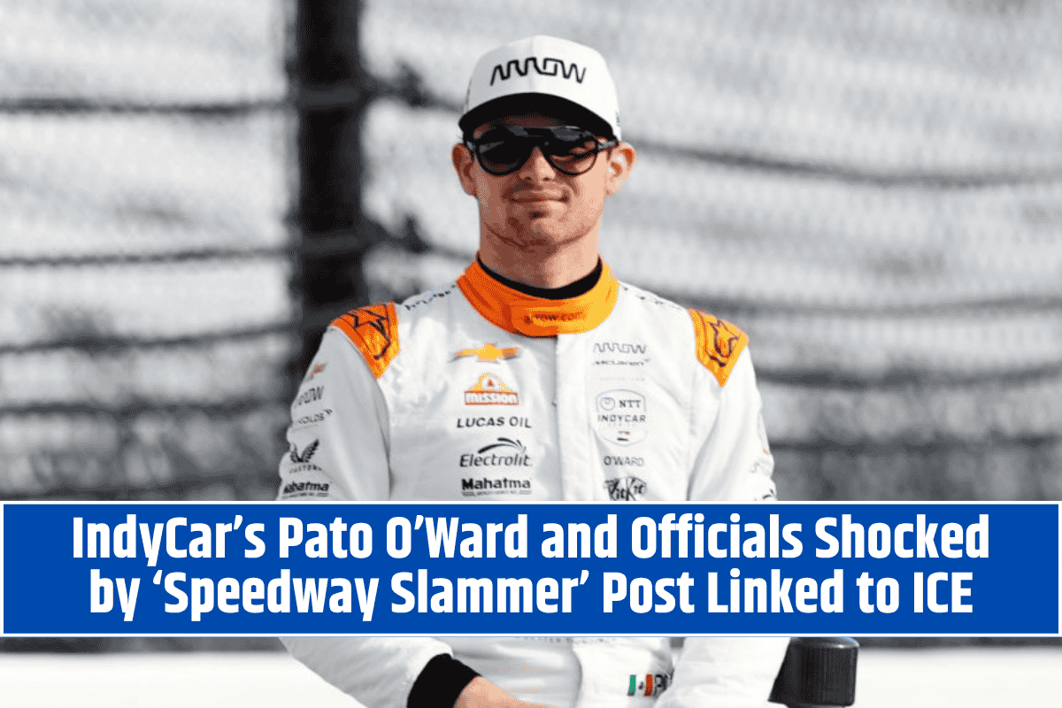 IndyCar’s Pato O’Ward and Officials Shocked by ‘Speedway Slammer’ Post Linked to ICE
