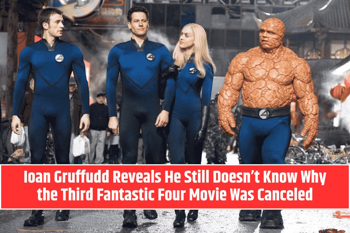 Ioan Gruffudd Reveals He Still Doesn’t Know Why the Third Fantastic Four Movie Was Canceled