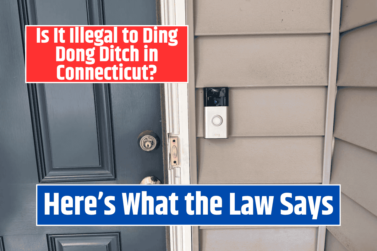 Is It Illegal to Ding Dong Ditch in Connecticut? Here’s What the Law Says