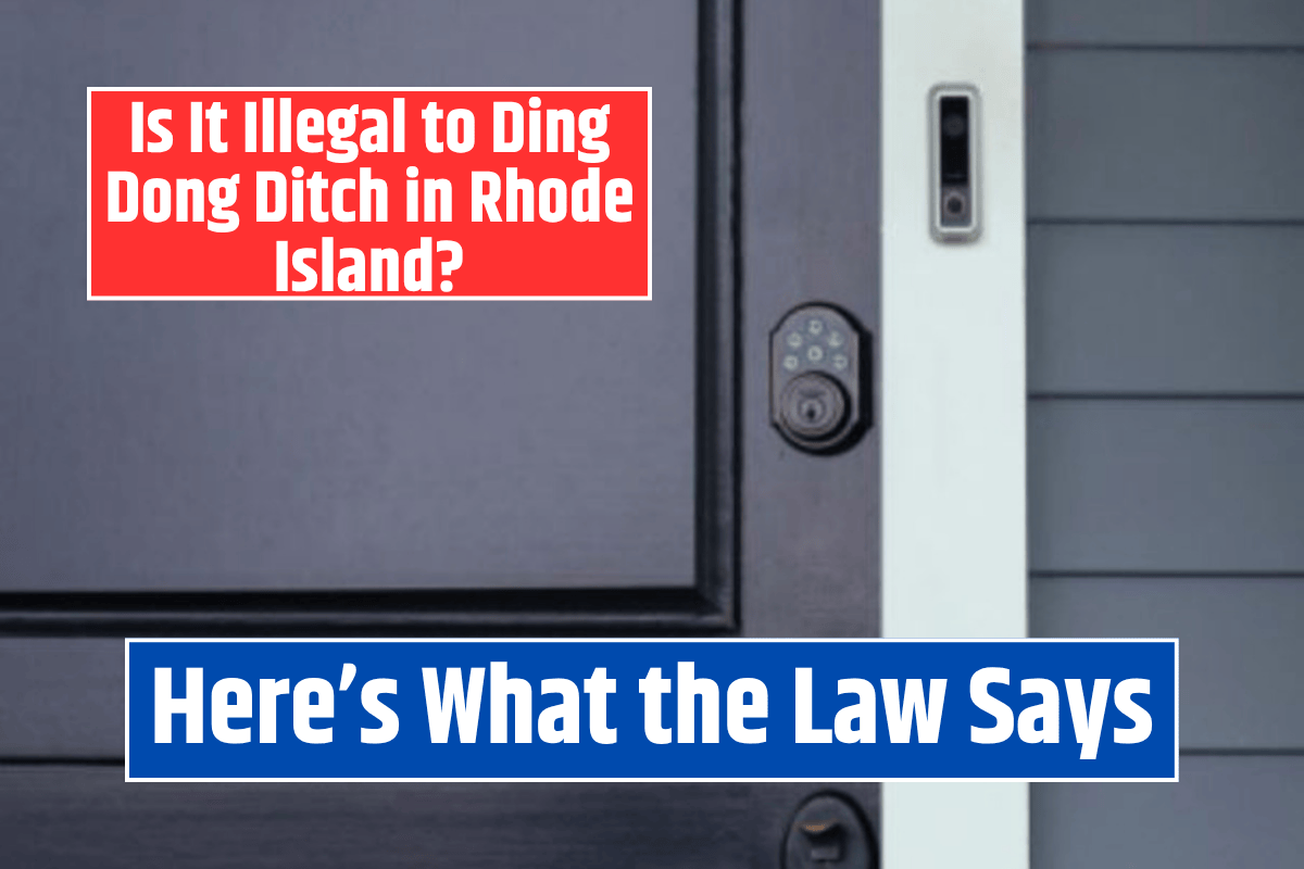 Is It Illegal to Ding Dong Ditch in Rhode Island? Here’s What the Law Says