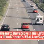 Is It Illegal to Drive Slow in the Left Lane in Illinois? Here's What Law Says