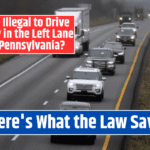Is It Illegal to Drive Slow in the Left Lane in Pennsylvania? Here's What Law Says