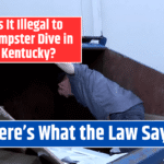 Is It Illegal to Dumpster Dive in Kentucky? Here’s What the Law Says