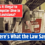 Is It Illegal to Dumpster Dive in Louisiana? Here’s What the Law Says