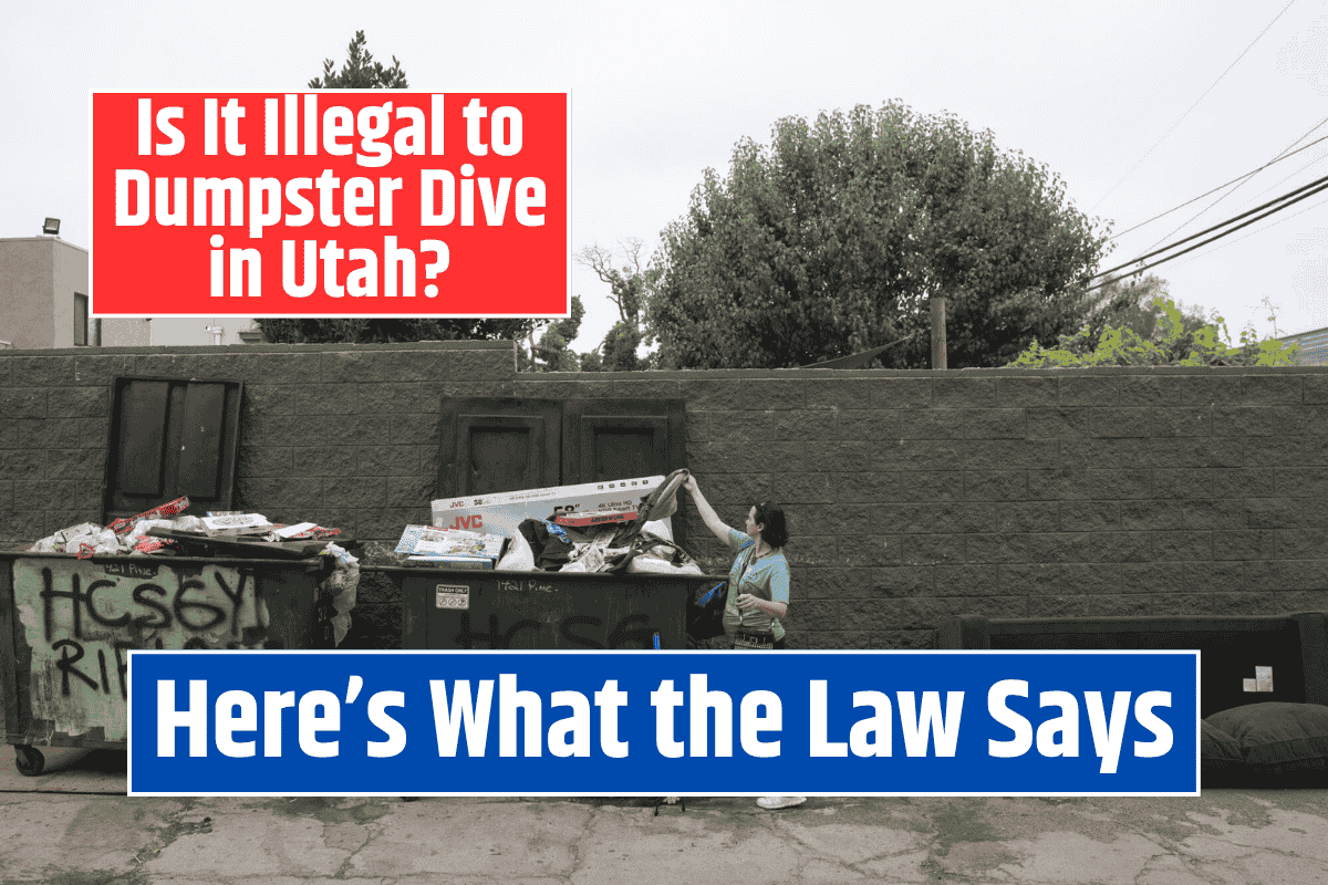 Is It Illegal to Dumpster Dive in Utah? Here’s What the Law Says