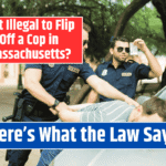 Is It Illegal to Flip Off a Cop in Massachusetts? Here's What the Law Says