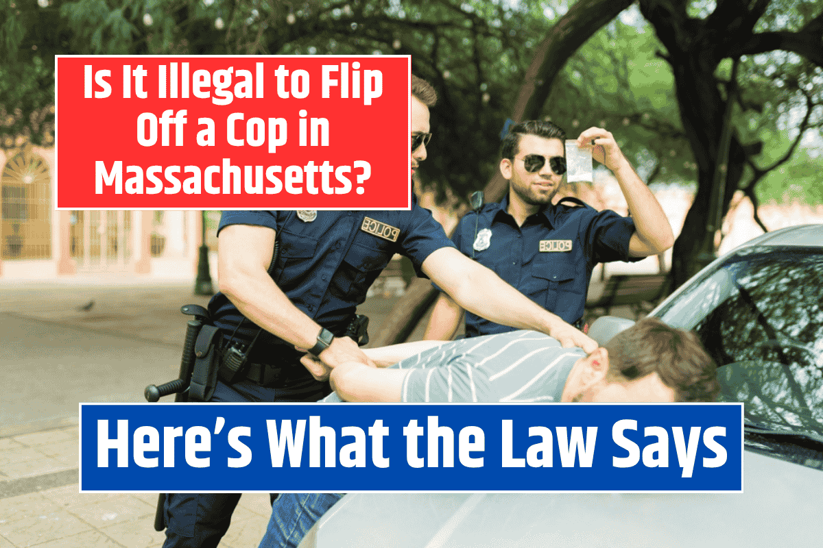 Is It Illegal to Flip Off a Cop in Massachusetts? Here's What the Law Says
