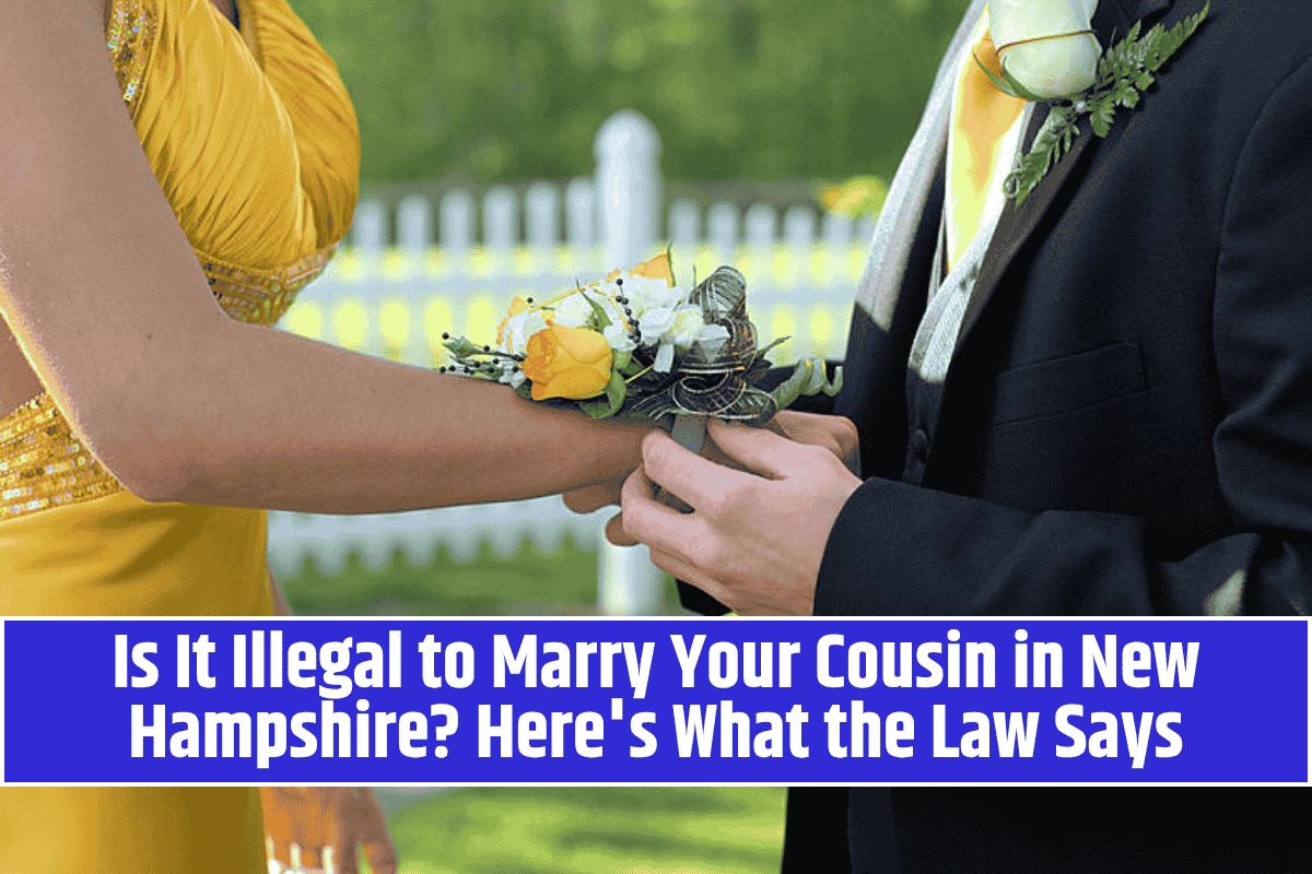 Is It Illegal to Marry Your Cousin in New Hampshire? Here's What the Law Says