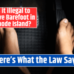 Is it illegal to Drive Barefoot in Rhode Island? Here's What Law Says!