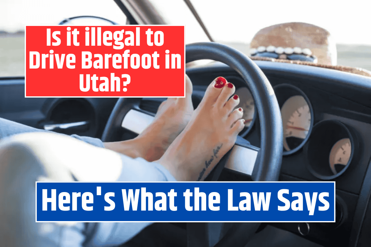 Is it illegal to Drive Barefoot in Utah? Here's What Law Says!