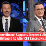 Jimmy Kimmel Supports Stephen Colbert with Billboard Ad After CBS Cancels His Show