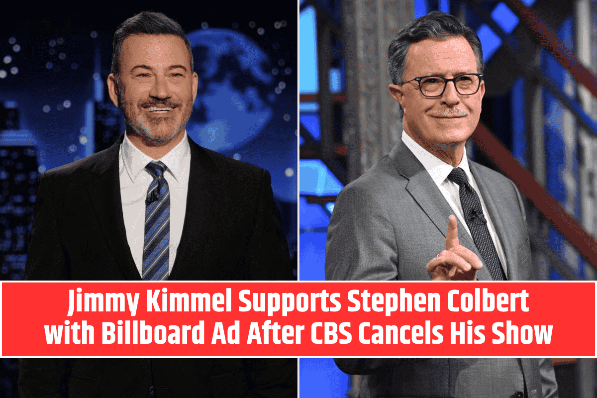 Jimmy Kimmel Supports Stephen Colbert with Billboard Ad After CBS Cancels His Show