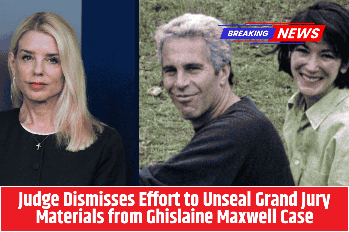Judge Dismisses Effort to Unseal Grand Jury Materials from Ghislaine Maxwell Case