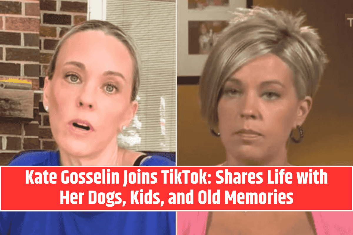 Kate Gosselin Joins TikTok: Shares Life with Her Dogs, Kids, and Old Memories