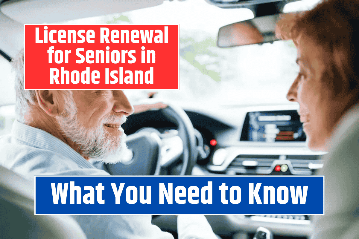 License Renewal for Seniors in Rhode Island: What You Need to Know