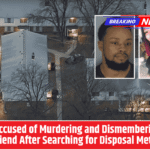 Man Accused of Murdering and Dismembering Ex-Girlfriend After Searching for Disposal Methods