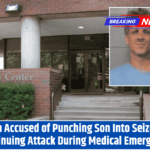 Man Accused of Punching Son Into Seizure, Continuing Attack During Medical Emergency