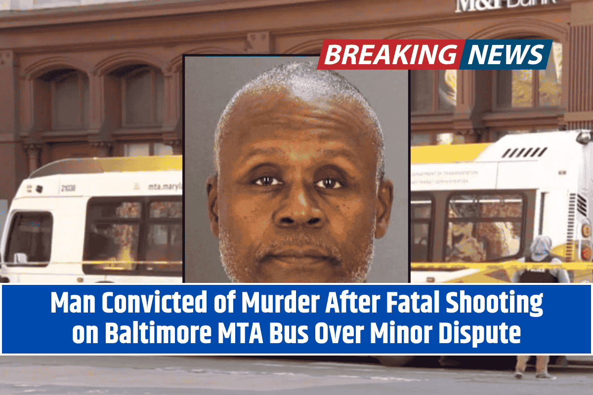 Man Convicted of Murder After Fatal Shooting on Baltimore MTA Bus Over Minor Dispute