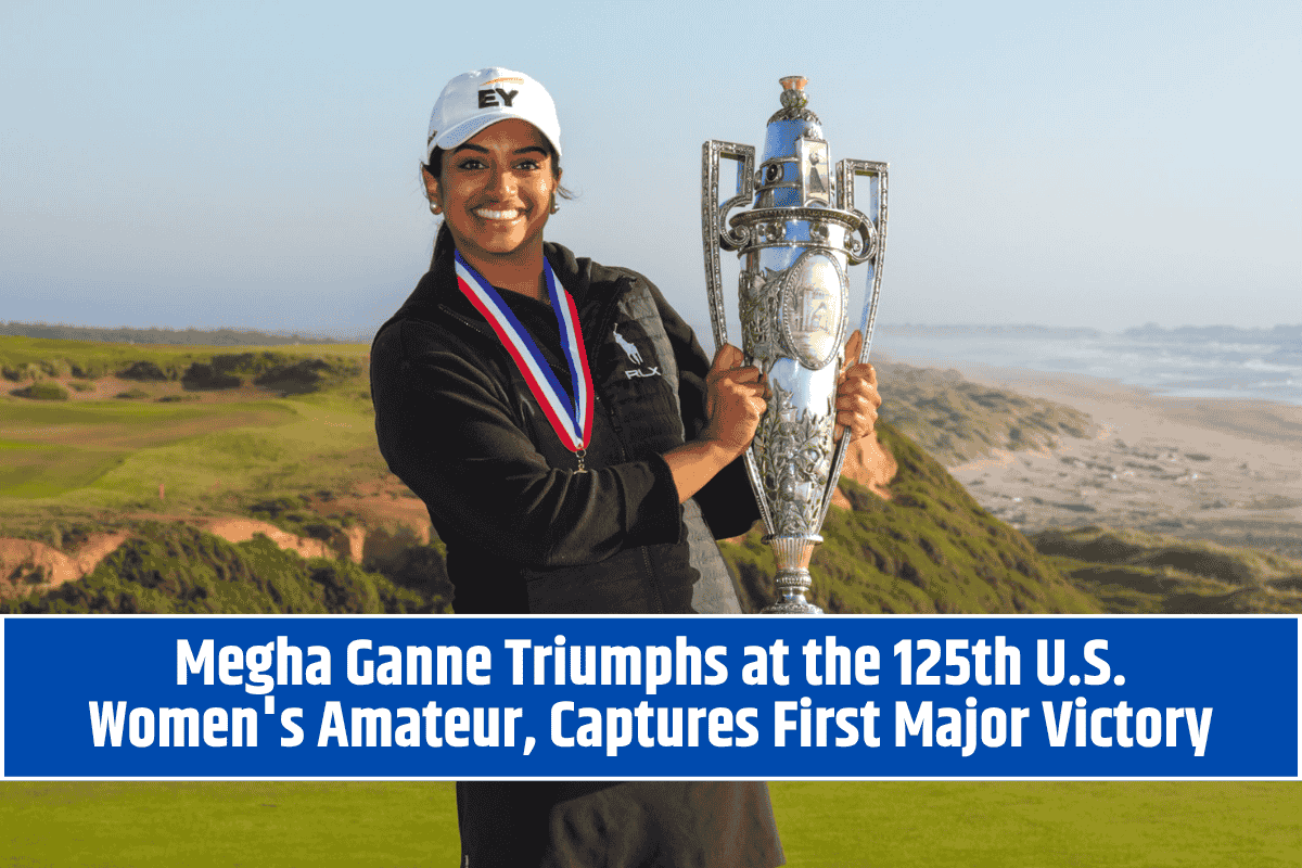Megha Ganne Triumphs at the 125th U.S. Women's Amateur, Captures First Major Victory