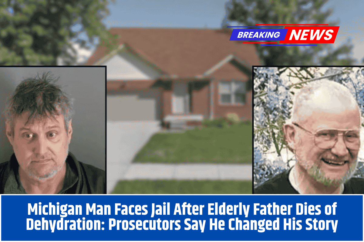 Michigan Man Faces Jail After Elderly Father Dies of Dehydration: Prosecutors Say He Changed His Story