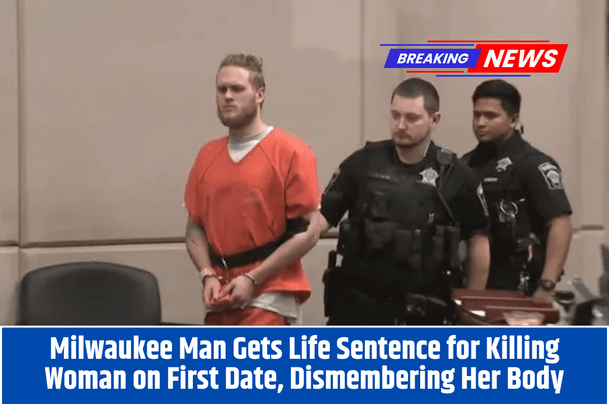 Milwaukee Man Gets Life Sentence for Killing Woman on First Date, Dismembering Her Body