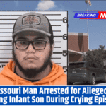 Missouri Man Arrested for Allegedly Killing Infant Son During Crying Episode