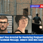 Missouri Man Arrested for Murdering Pregnant Wife After Facebook Message, Unborn Child Dies Days Later