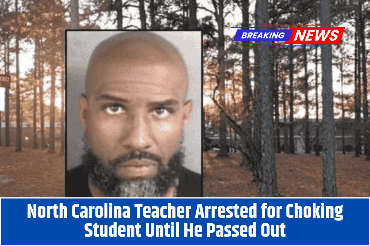 North Carolina Teacher Arrested for Choking Student Until He Passed Out