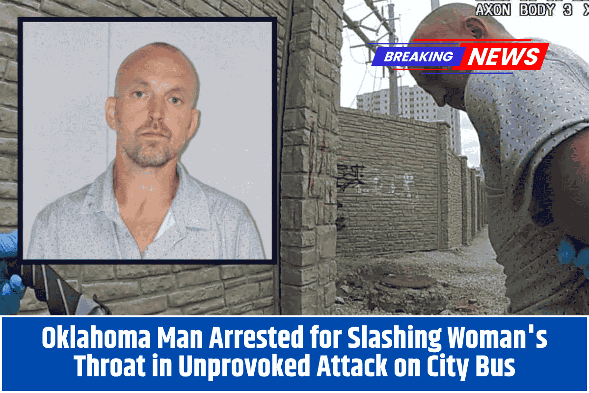 Oklahoma Man Arrested for Slashing Woman's Throat in Unprovoked Attack on City Bus