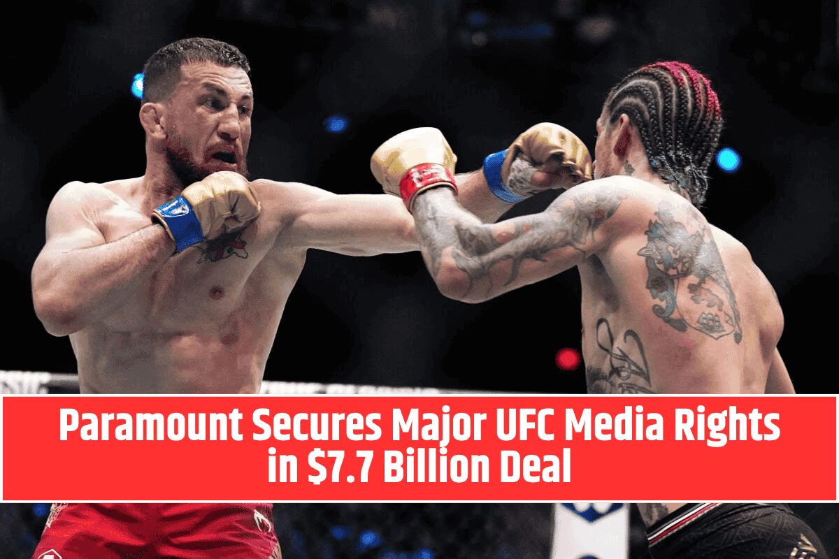 Paramount Secures Major UFC Media Rights in $7.7 Billion Deal